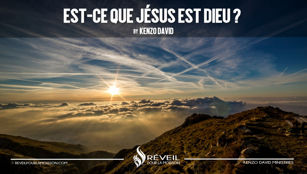 Est-ce que Jésus est Dieu? By Kenzo David