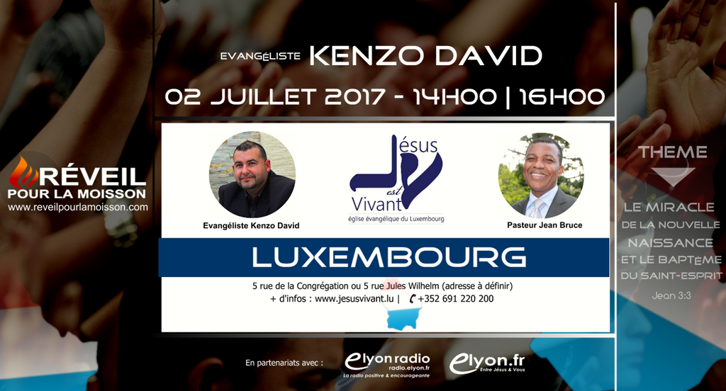 Bonjour à tous je serais à Luxembourg le 2 Juillet 2017 dès 14H00 à l'Eglise Évangélique "Jésus est Vivant". 