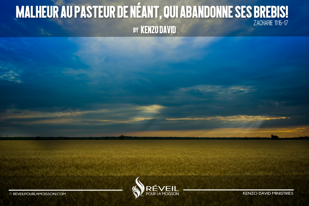 Yahweh me dit : Prends-toi encore l'équipage d'un pasteur insensé.
