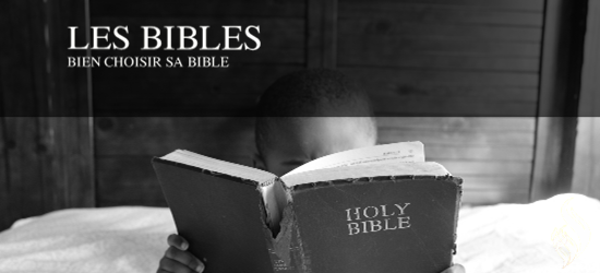 Les Bibles - Bien choisir sa Bible